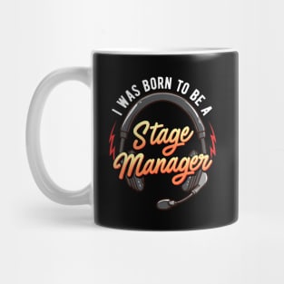 I Was Born To Be A Stage Manager Mug